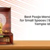 Pooja Mandir Designs for Small Spaces